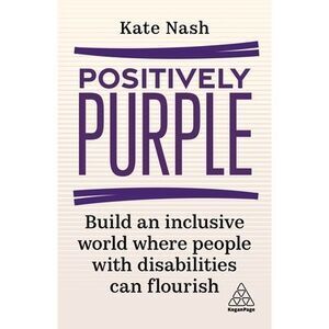 Positively Purple: Build an Inclusive World Where People with Disabilities Can F